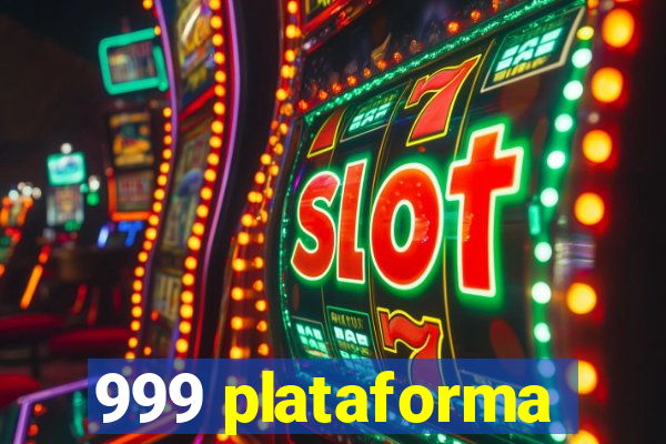 999 plataforma