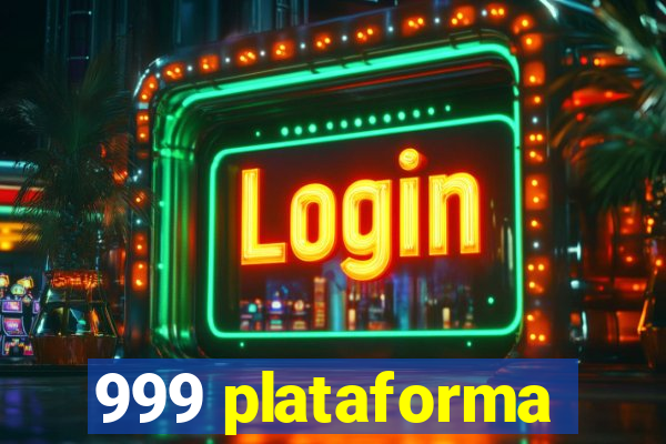 999 plataforma