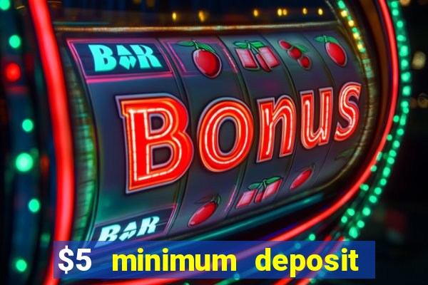 $5 minimum deposit casino australia 2023