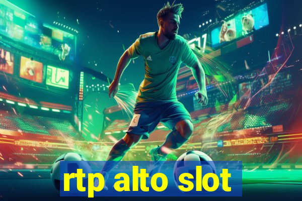 rtp alto slot