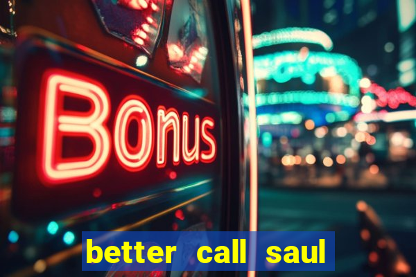 better call saul torrent dublado