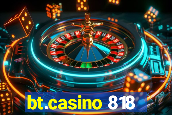 bt.casino 818