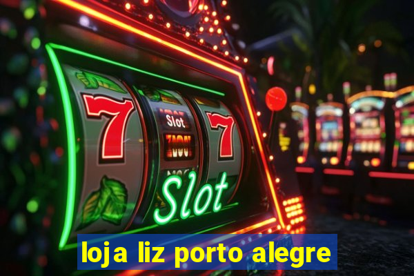 loja liz porto alegre