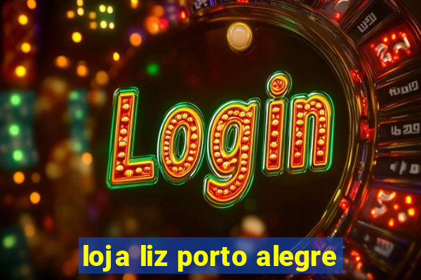 loja liz porto alegre