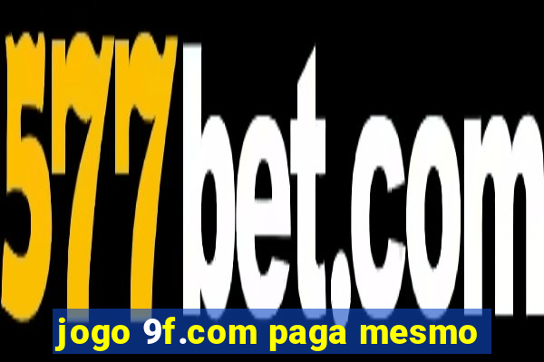 jogo 9f.com paga mesmo