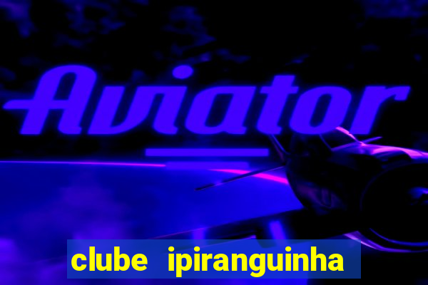 clube ipiranguinha porto alegre