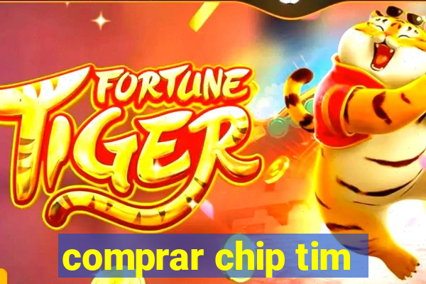 comprar chip tim