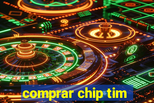 comprar chip tim