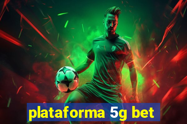 plataforma 5g bet