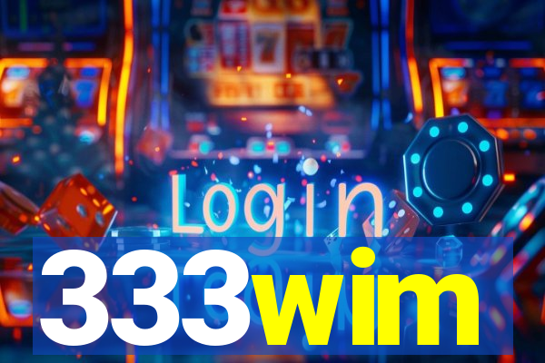 333wim