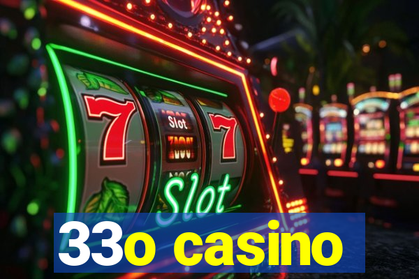 33o casino