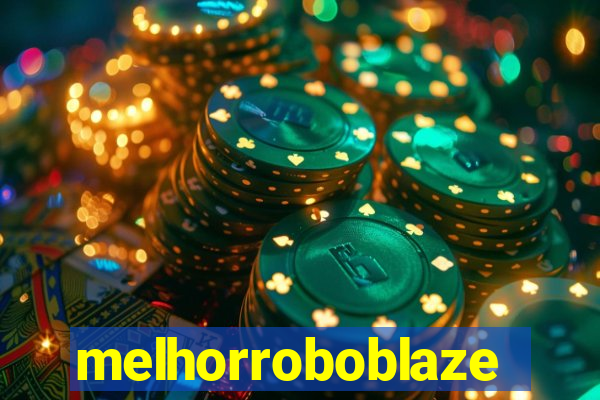 melhorroboblaze