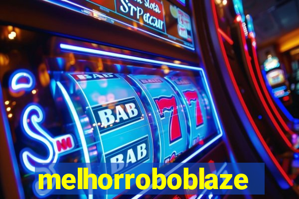 melhorroboblaze