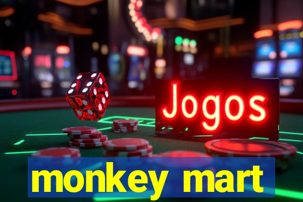 monkey mart