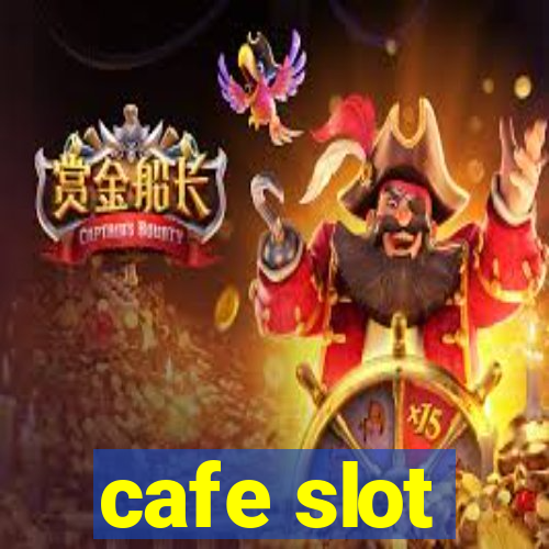 cafe slot