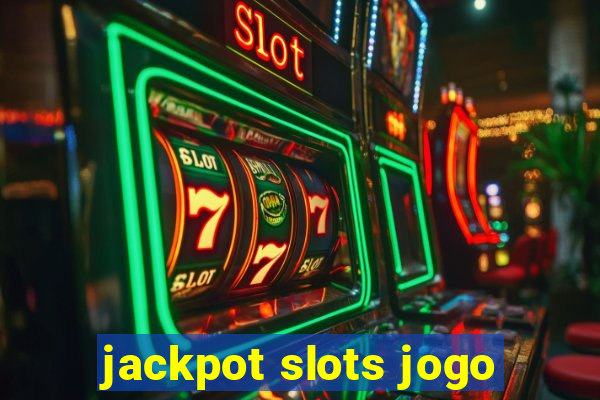 jackpot slots jogo