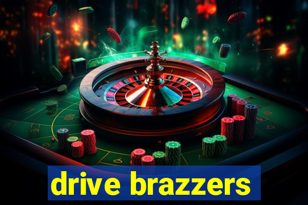 drive brazzers