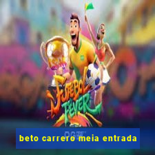 beto carrero meia entrada