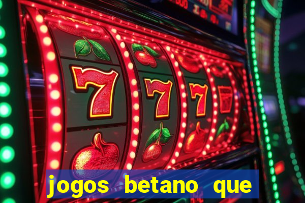 jogos betano que mais pagam