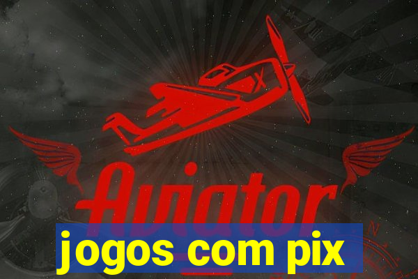 jogos com pix