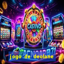 jogo de deolane para ganhar dinheiro