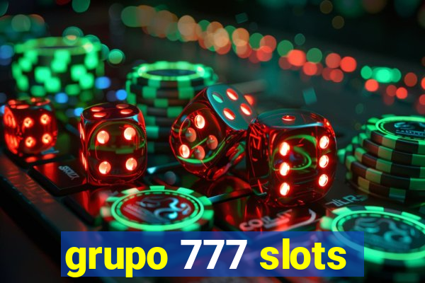 grupo 777 slots