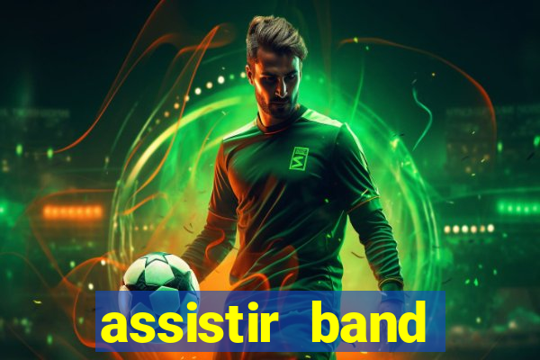 assistir band sports gratis