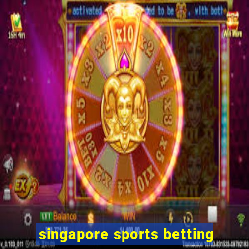 singapore sports betting