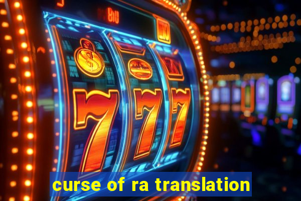 curse of ra translation