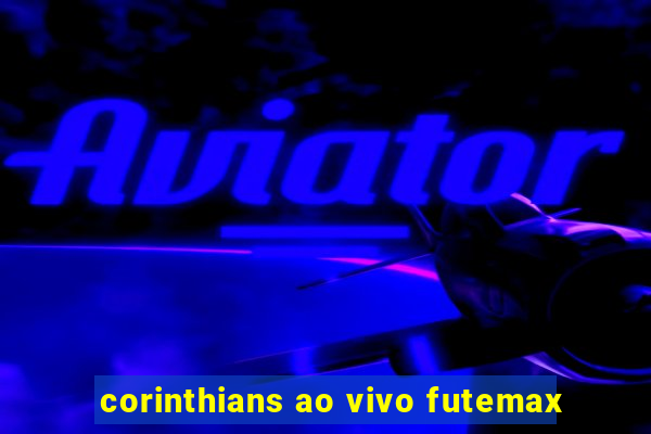 corinthians ao vivo futemax