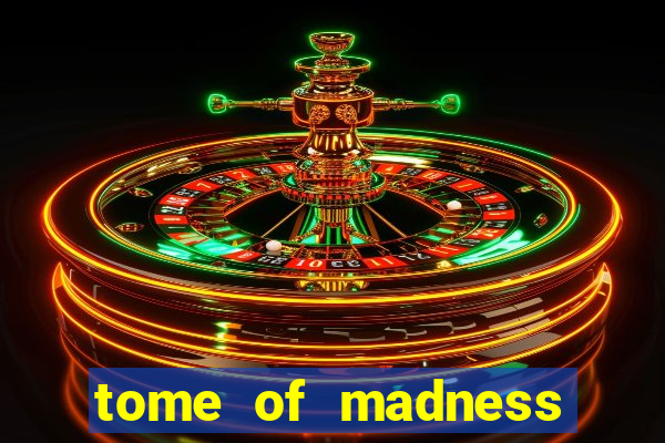 tome of madness slot demo