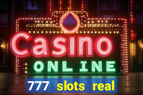 777 slots real money app