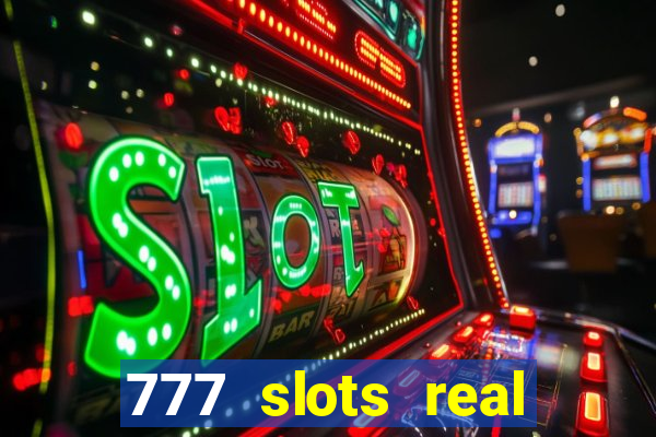 777 slots real money app