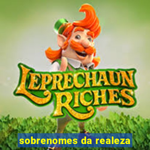 sobrenomes da realeza