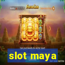 slot maya