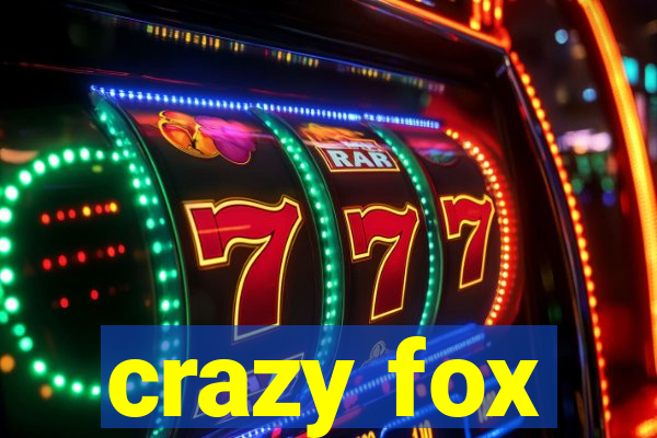 crazy fox