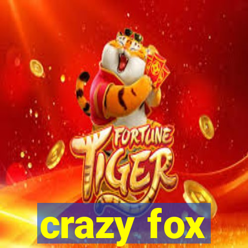 crazy fox