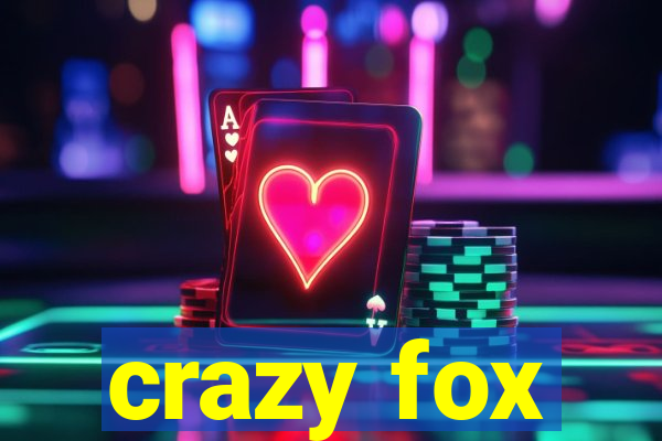 crazy fox