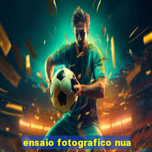 ensaio fotografico nua