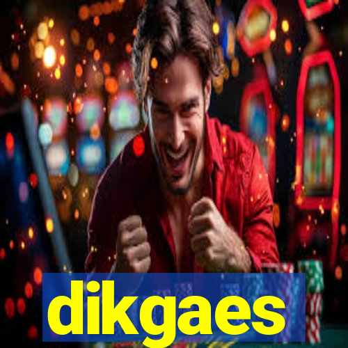 dikgaes