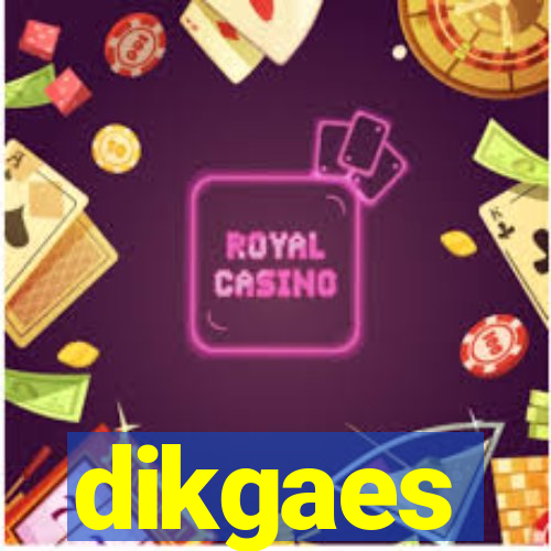 dikgaes