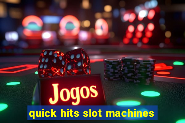 quick hits slot machines