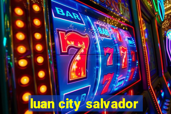 luan city salvador