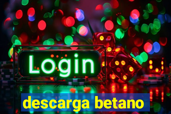 descarga betano