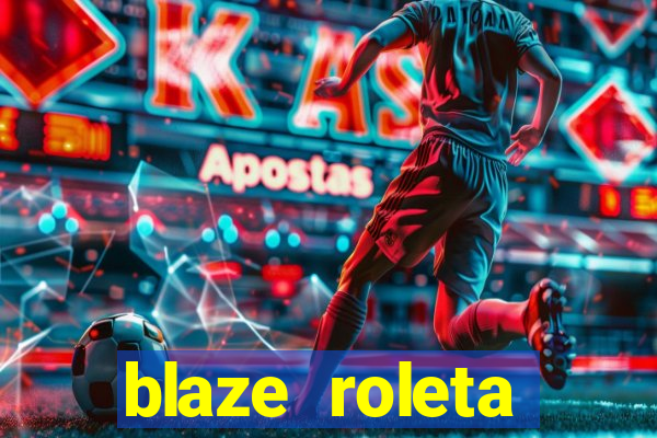 blaze roleta apostas online