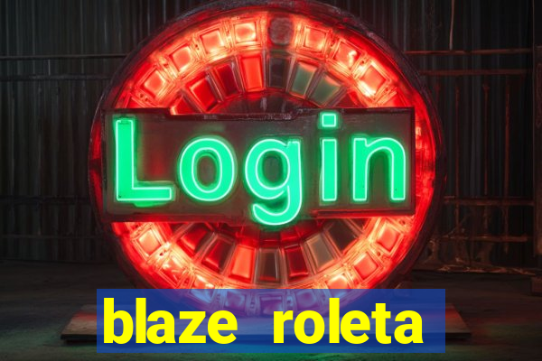 blaze roleta apostas online