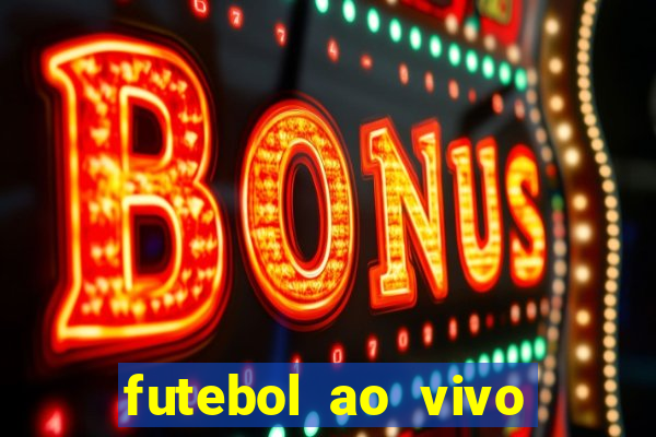 futebol ao vivo assistir no celular futemax