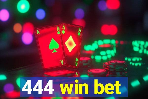 444 win bet