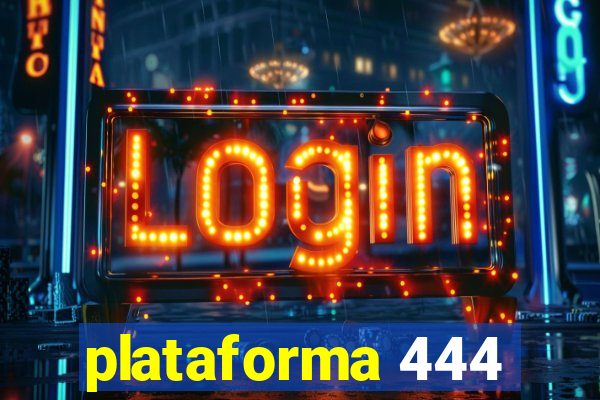 plataforma 444