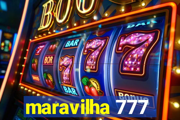 maravilha 777